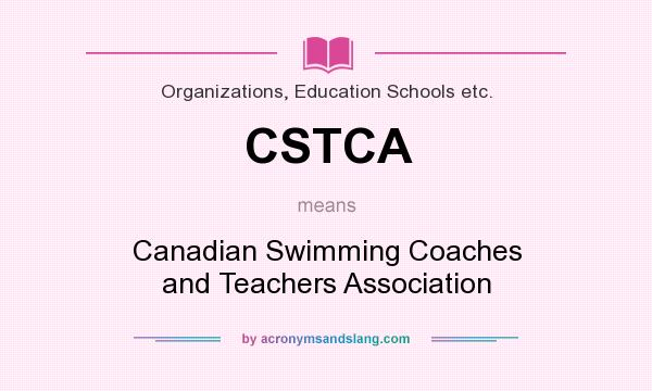 What does CSTCA mean? It stands for Canadian Swimming Coaches and Teachers Association