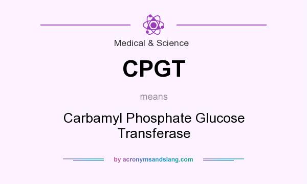 What does CPGT mean? It stands for Carbamyl Phosphate Glucose Transferase