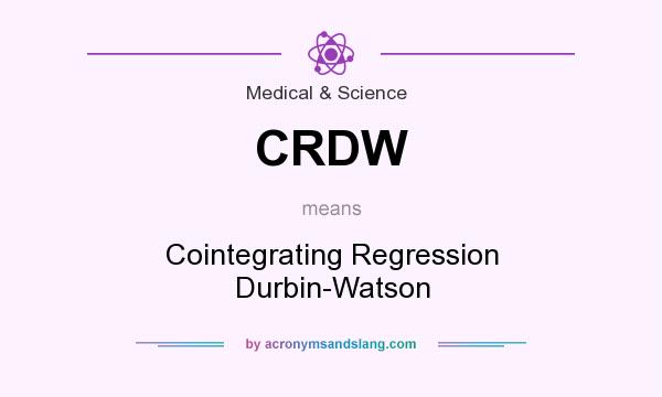 What does CRDW mean? It stands for Cointegrating Regression Durbin-Watson