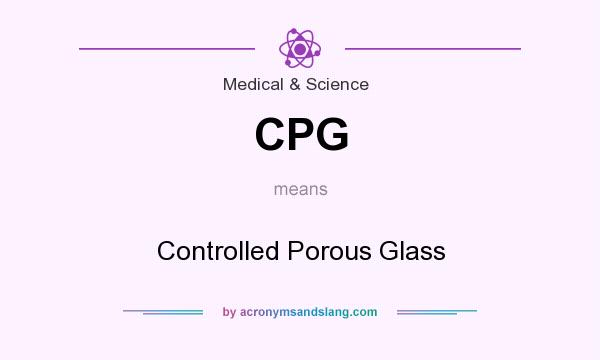 What does CPG mean? It stands for Controlled Porous Glass
