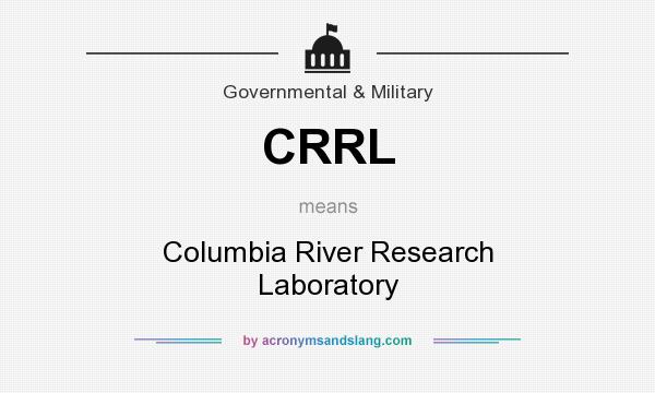 What does CRRL mean? It stands for Columbia River Research Laboratory