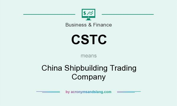 What does CSTC mean? It stands for China Shipbuilding Trading Company