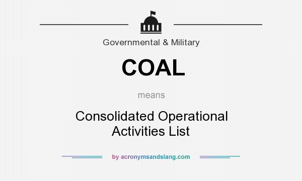 What does COAL mean? It stands for Consolidated Operational Activities List