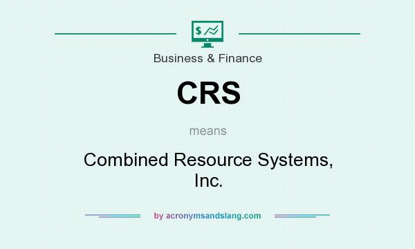 What does CRS mean? It stands for Combined Resource Systems, Inc.