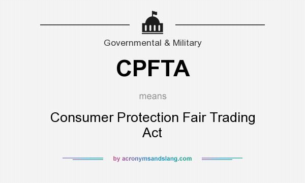 What does CPFTA mean? It stands for Consumer Protection Fair Trading Act
