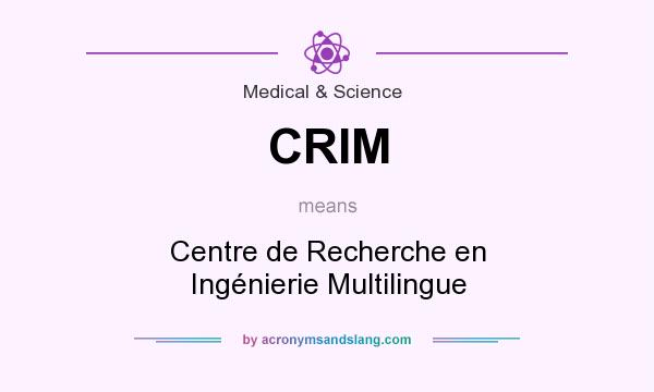 What does CRIM mean? It stands for Centre de Recherche en Ingénierie Multilingue