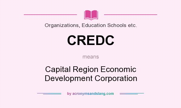 What does CREDC mean? It stands for Capital Region Economic Development Corporation