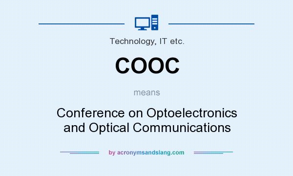 What does COOC mean? It stands for Conference on Optoelectronics and Optical Communications