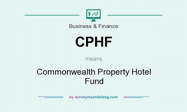What does CPHF mean? It stands for Commonwealth Property Hotel Fund