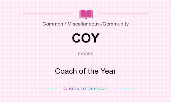 What does COY mean? It stands for Coach of the Year