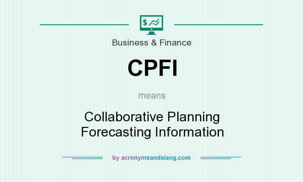 What does CPFI mean? It stands for Collaborative Planning Forecasting Information