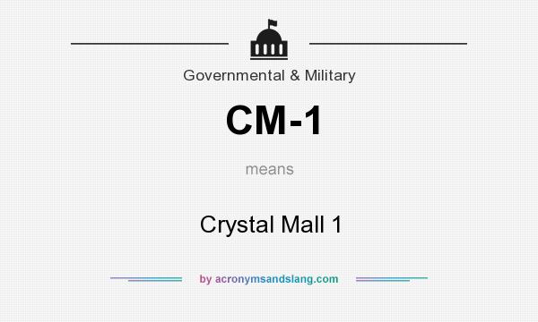 What does CM-1 mean? It stands for Crystal Mall 1