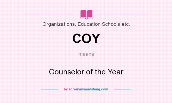 What does COY mean? It stands for Counselor of the Year