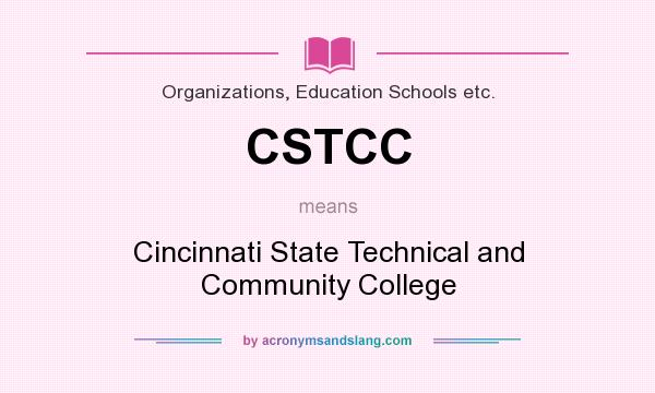 What does CSTCC mean? It stands for Cincinnati State Technical and Community College