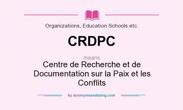 What does CRDPC mean? It stands for Centre de Recherche et de Documentation sur la Paix et les Conflits