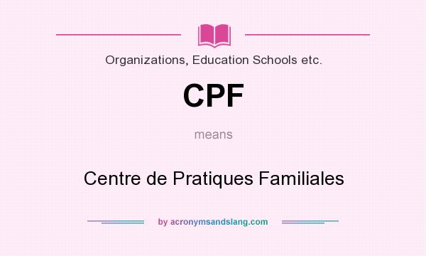 What does CPF mean? It stands for Centre de Pratiques Familiales
