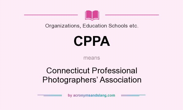 What does CPPA mean? It stands for Connecticut Professional Photographers’ Association