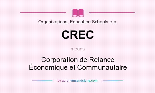 What does CREC mean? It stands for Corporation de Relance Économique et Communautaire