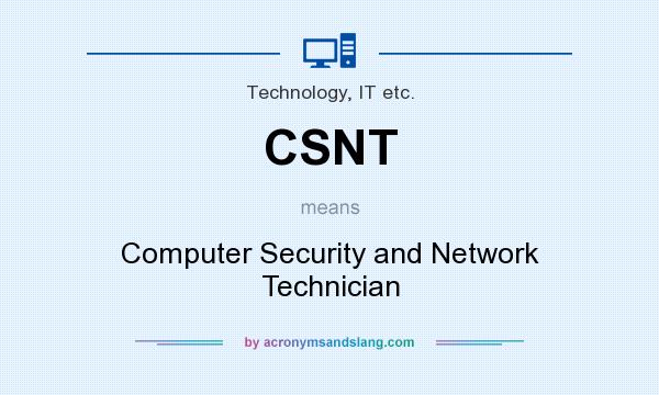 What does CSNT mean? It stands for Computer Security and Network Technician