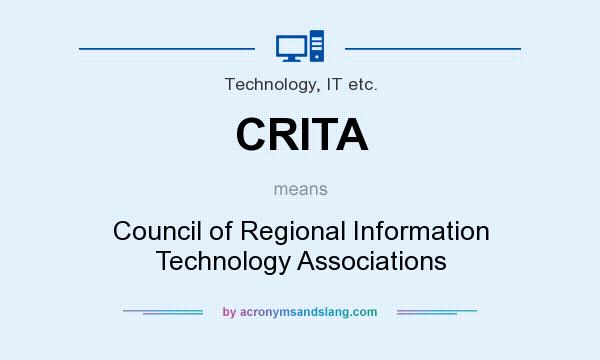 What does CRITA mean? It stands for Council of Regional Information Technology Associations