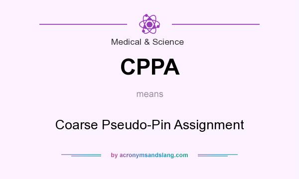 What does CPPA mean? It stands for Coarse Pseudo-Pin Assignment