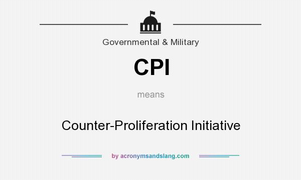 What does CPI mean? It stands for Counter-Proliferation Initiative