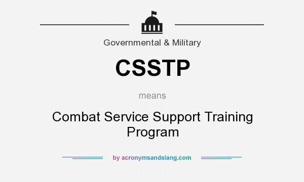 What does CSSTP mean? It stands for Combat Service Support Training Program