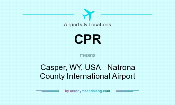 What does CPR mean? It stands for Casper, WY, USA - Natrona County International Airport