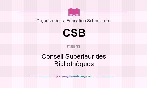 What does CSB mean? It stands for Conseil Supérieur des Bibliothèques