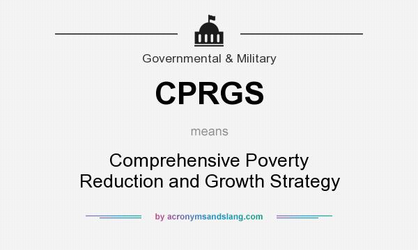 What does CPRGS mean? It stands for Comprehensive Poverty Reduction and Growth Strategy