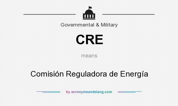 What does CRE mean? It stands for Comisión Reguladora de Energía