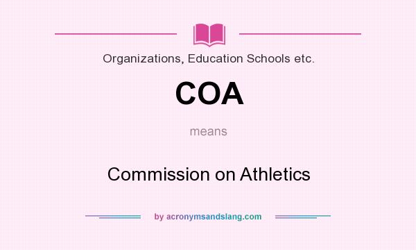What does COA mean? It stands for Commission on Athletics