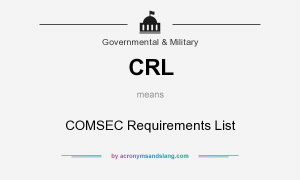 What does CRL mean? It stands for COMSEC Requirements List