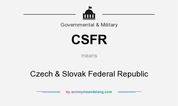 What does CSFR mean? It stands for Czech & Slovak Federal Republic