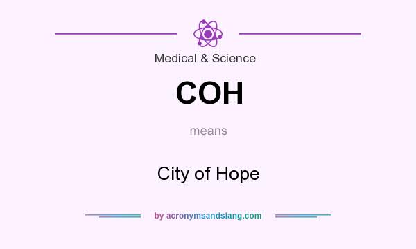 What does COH mean? It stands for City of Hope