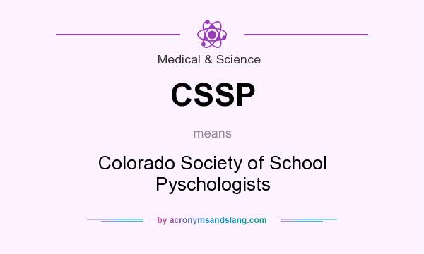 What does CSSP mean? It stands for Colorado Society of School Pyschologists