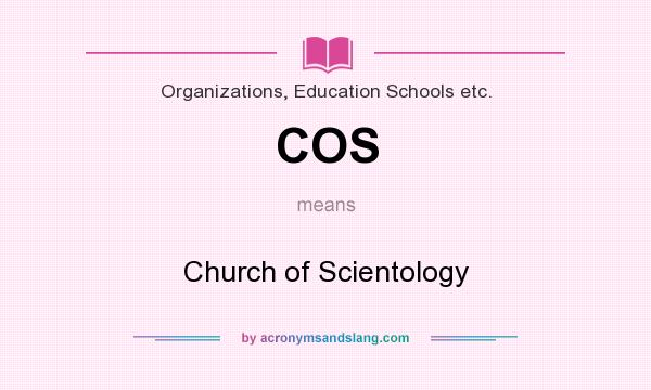What does COS mean? It stands for Church of Scientology
