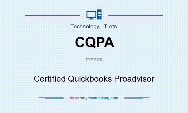 What does CQPA mean? It stands for Certified Quickbooks Proadvisor