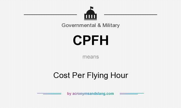 What does CPFH mean? It stands for Cost Per Flying Hour