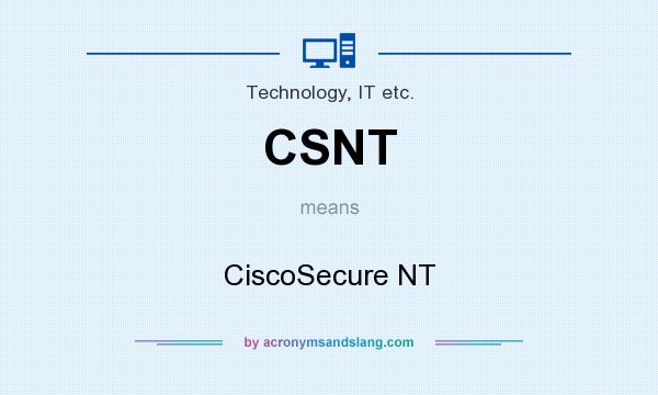 What does CSNT mean? It stands for CiscoSecure NT