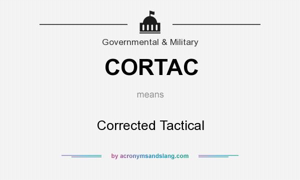 What does CORTAC mean? It stands for Corrected Tactical
