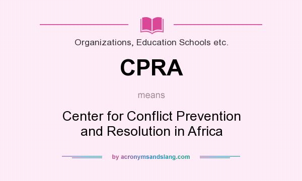 What does CPRA mean? It stands for Center for Conflict Prevention and Resolution in Africa