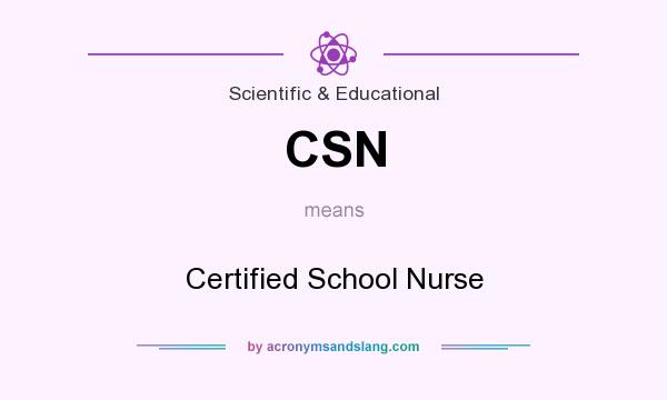 What does CSN mean? It stands for Certified School Nurse
