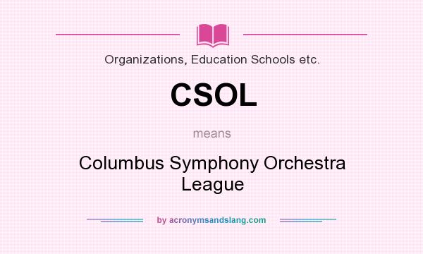 What does CSOL mean? It stands for Columbus Symphony Orchestra League
