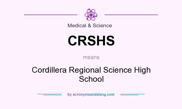 What does CRSHS mean? It stands for Cordillera Regional Science High School