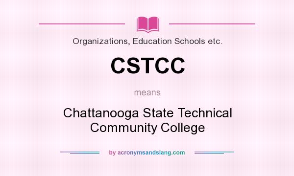 What does CSTCC mean? It stands for Chattanooga State Technical Community College