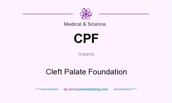 What does CPF mean? It stands for Cleft Palate Foundation
