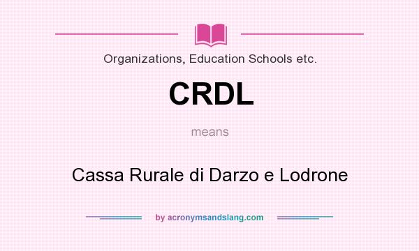 What does CRDL mean? It stands for Cassa Rurale di Darzo e Lodrone