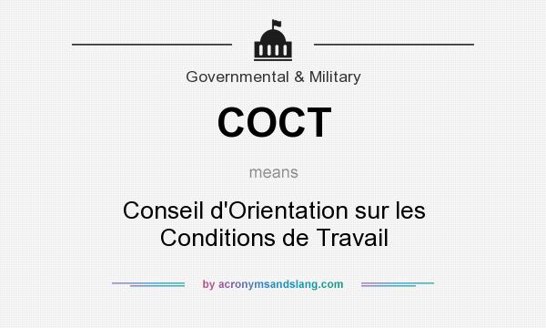 What does COCT mean? It stands for Conseil d`Orientation sur les Conditions de Travail