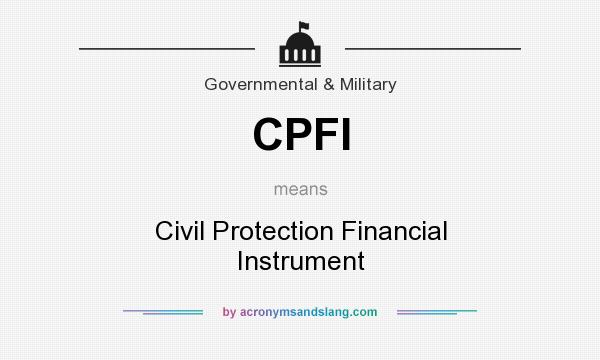 What does CPFI mean? It stands for Civil Protection Financial Instrument